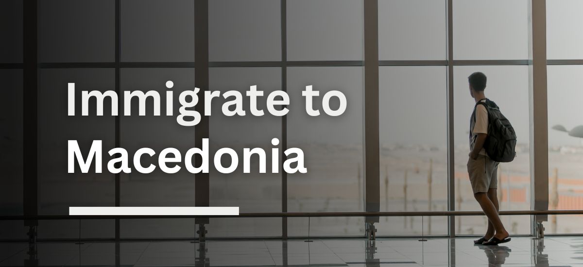Immigrate to Macedonia